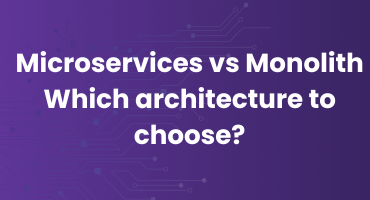 Microservices vs Monolith: Which architecture to choose